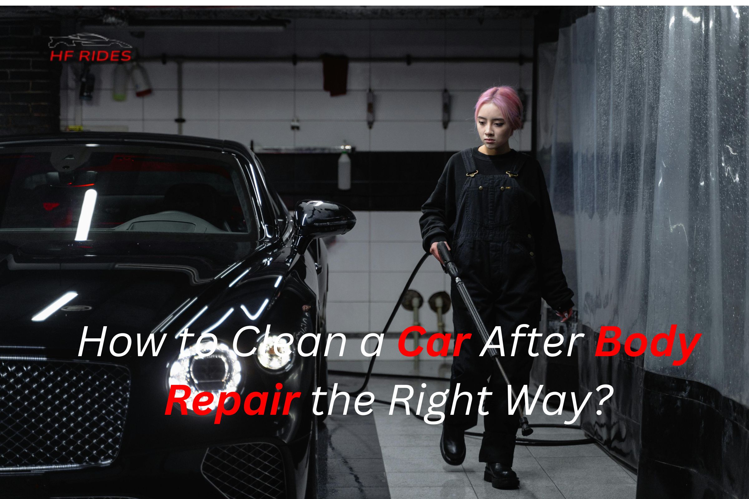 How to Clean a Car After Body Repair the Right Way?