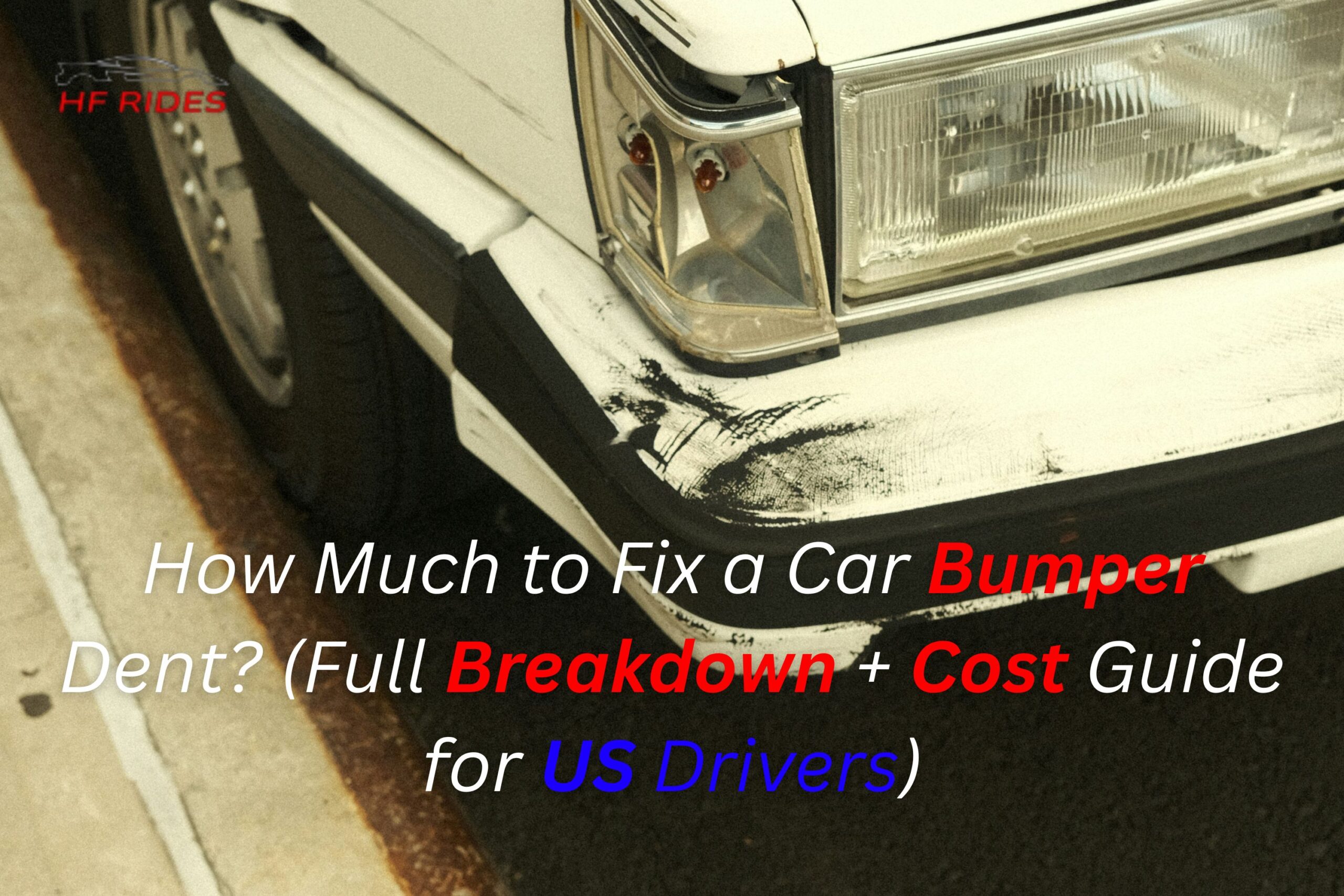 How Much to Fix a Car Bumper Dent? (Full Breakdown + Cost Guide for US Drivers)